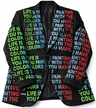 Load image into Gallery viewer, The Life Is The Painting You Paint With The Colors You Have Blazer
