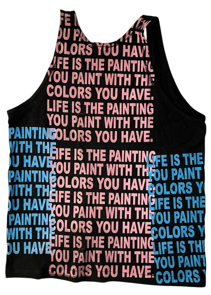 Life is The Painting You Paint Tank Top (Size XL)