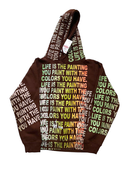 The Life Is The Painting You Paint With The Colors You Have (Size Small)