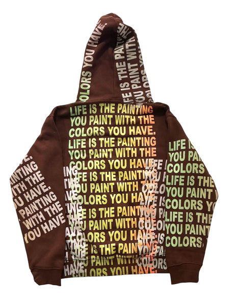 The Life Is The Painting You Paint With The Colors You Have (Size Small)