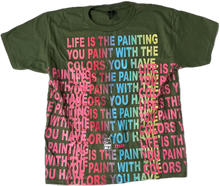 Load image into Gallery viewer, Life is The Painting You Paint Tee (Size Large)
