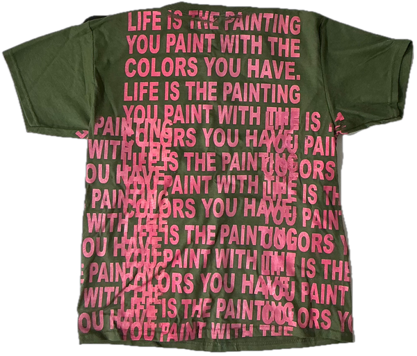 Life is The Painting You Paint Tee (Size Large)
