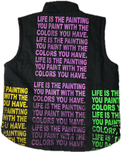 Load image into Gallery viewer, Life Is The Painting You Paint Puff Vest (Size XL)
