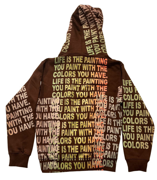 Life is The Painting You Paint Hoodie (Size Small)