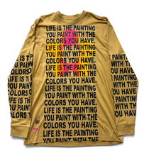 Load image into Gallery viewer, Life is The Painting You Paint Long Sleeve (Size XL)

