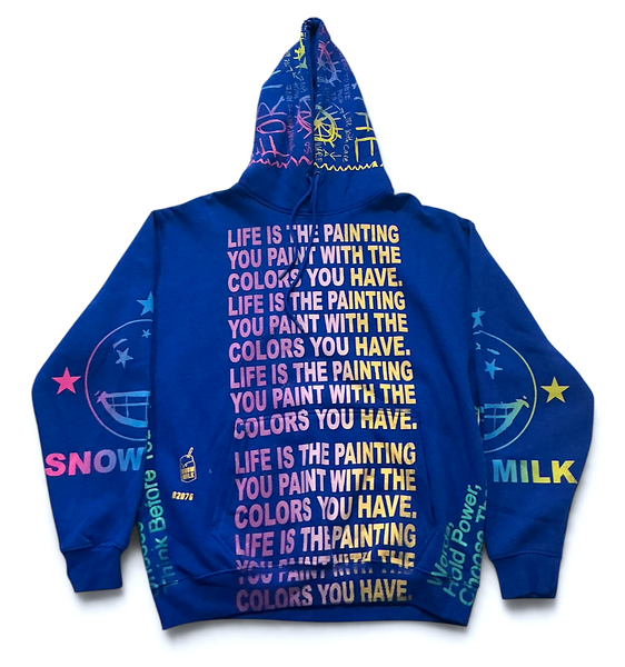 The Life Is The Painting You Paint With The Colors You Have Hoodie (Size XL)