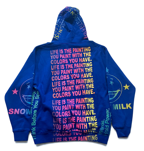 The Life Is The Painting You Paint With The Colors You Have Hoodie (Size XL)