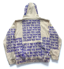 Load image into Gallery viewer, The Life Is The Painting You Paint With The Colors You Have Hoodie (Size XL)

