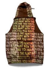 Load image into Gallery viewer, The Life Is The Painting You Paint With The Colors You Have Sleeveless Hoodie (Size Small)
