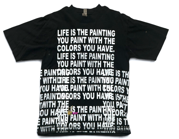 Life is The Painting You Paint 6.5oz Tee (Size Small)