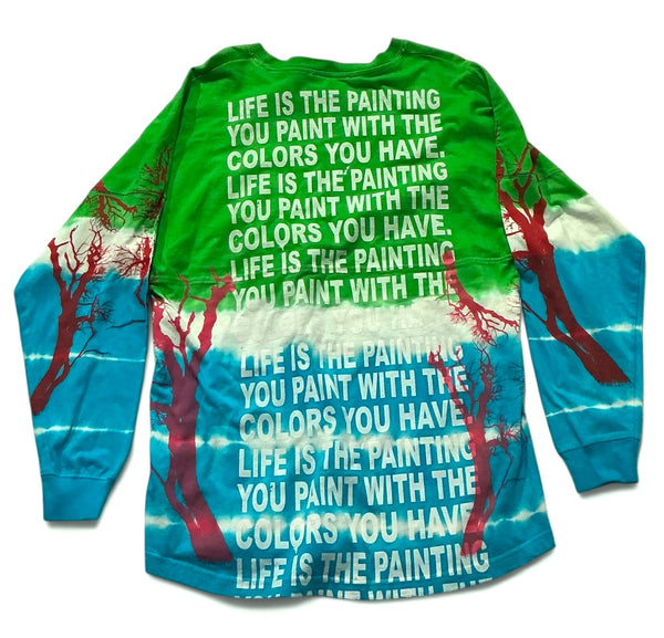Life Is The Painting You Paint Long Sleeve (Size Small)