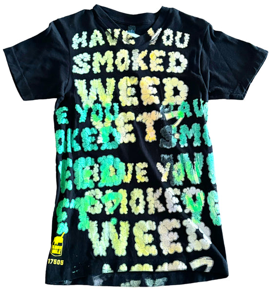 Have You Smoked 🌳 Yet? Tee (Size XS)