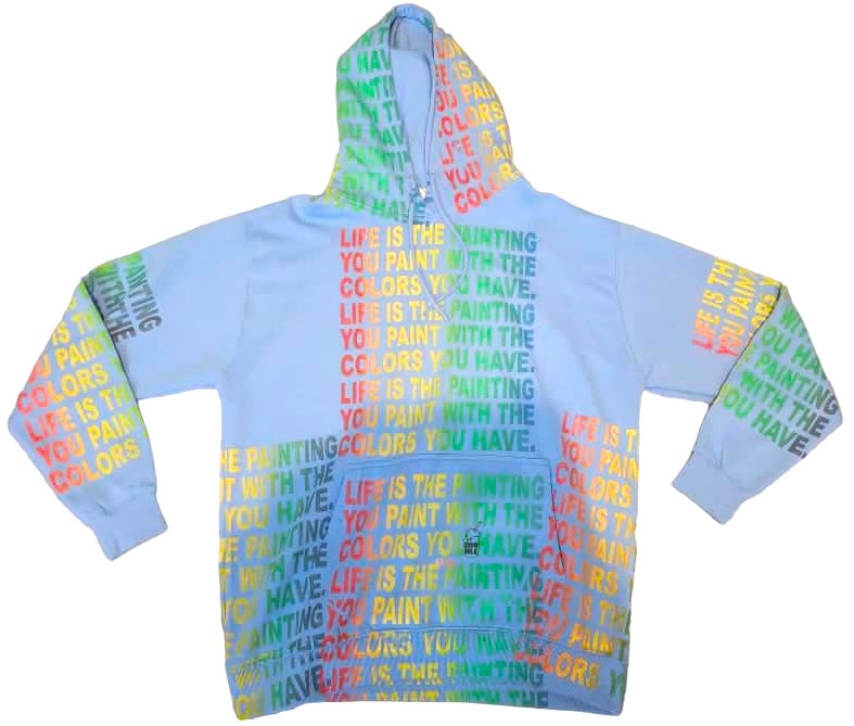 Life Is The Painting You Paint Hoodie (Size 2XL)