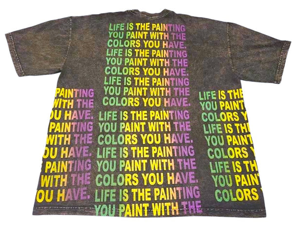 Life Is The Painting You Paint 6.5oz Tee (Size 2XL)