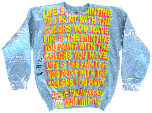 Life Is The Painting You Paint Crewneck (Size XS)