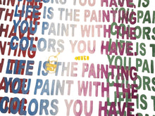 Load image into Gallery viewer, Life Is The Painting You Paint Tee (Size Medium)
