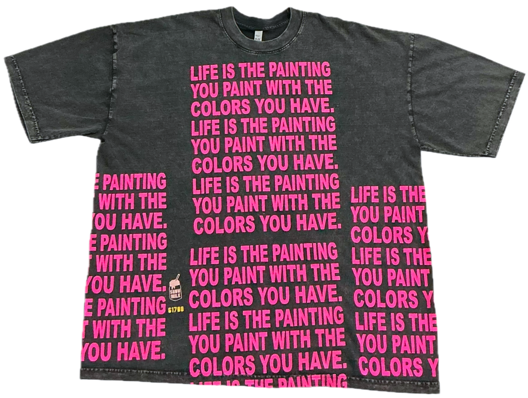 Life Is The Painting You Paint Tee (Size 3XL)