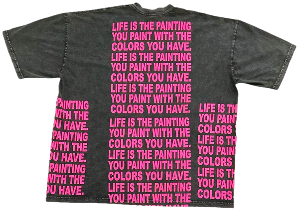 Life Is The Painting You Paint Tee (Size 3XL)