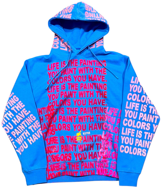 Life Is The Painting You Hoodie (Size Medium) (Copy)