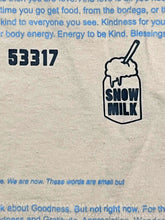 Load image into Gallery viewer, Snow Milk Kindness 6.5oz Tee (Size Medium)
