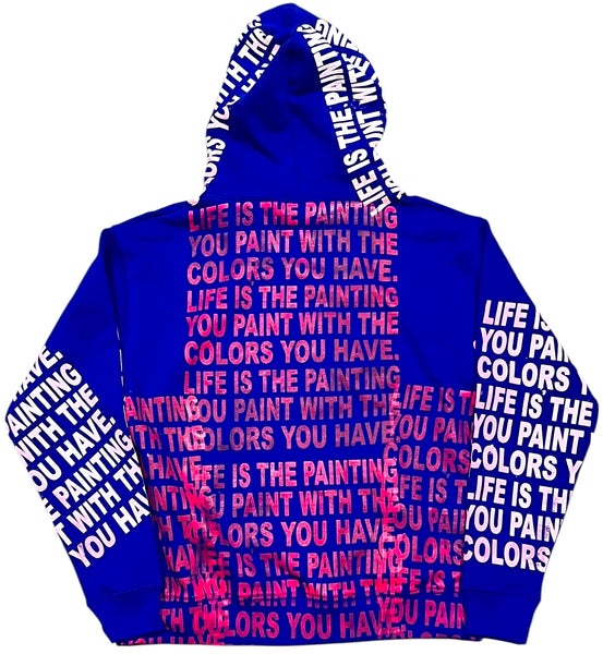 Life Is The Painting You Hoodie (Size Medium)