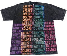 Load image into Gallery viewer, Life Is The Painting You Paint Tee 6.5oz (Size Large)
