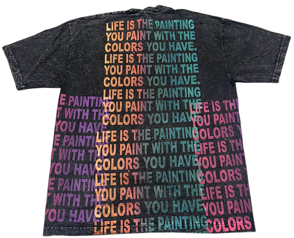 Life Is The Painting You Paint Tee 6.5oz (Size Large)