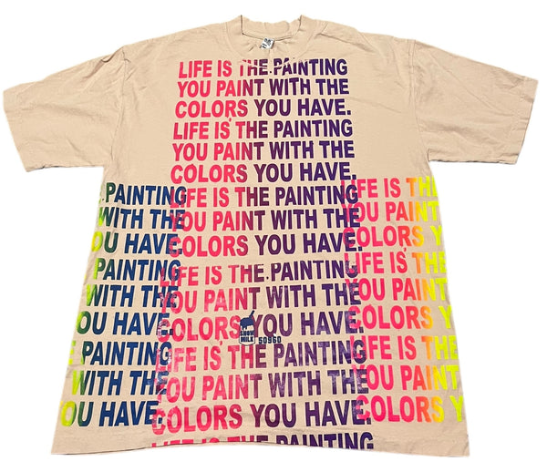 Life Is The Painting You Paint Tee 6.5oz (Size Large)