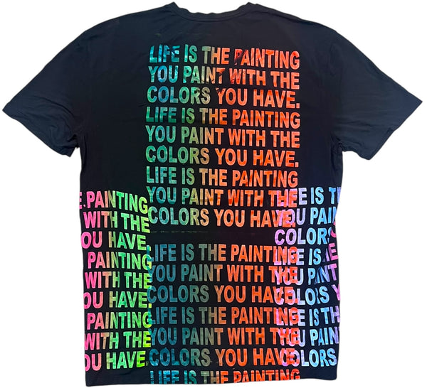 Life Is The Painting You Paint Tee (Size Large)