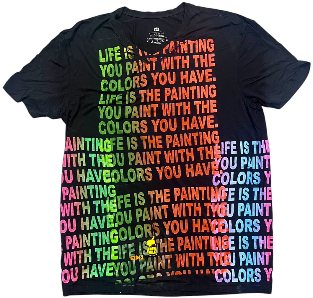 Life Is The Painting You Paint Tee (Size Large)