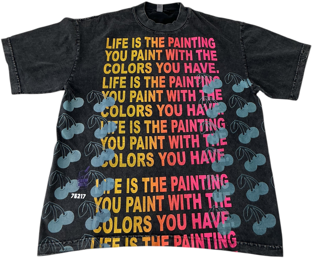 Life Is The Painting You Paint 6.5oz Tee (Size Medium)