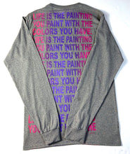 Load image into Gallery viewer, Life Is The Painting You Paint Long Sleeve (Size Small)
