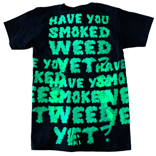 Have You Smoked 🌳 Yet? Tee (Size Small)